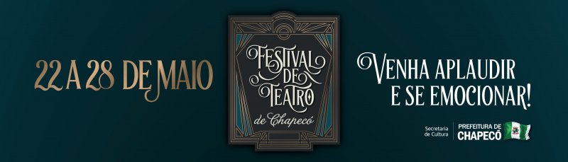 Festival de Teatro de Chapecó - Confira a Programação Completa