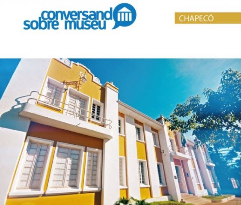 “Conversando sobre Museu” chega a Chapecó