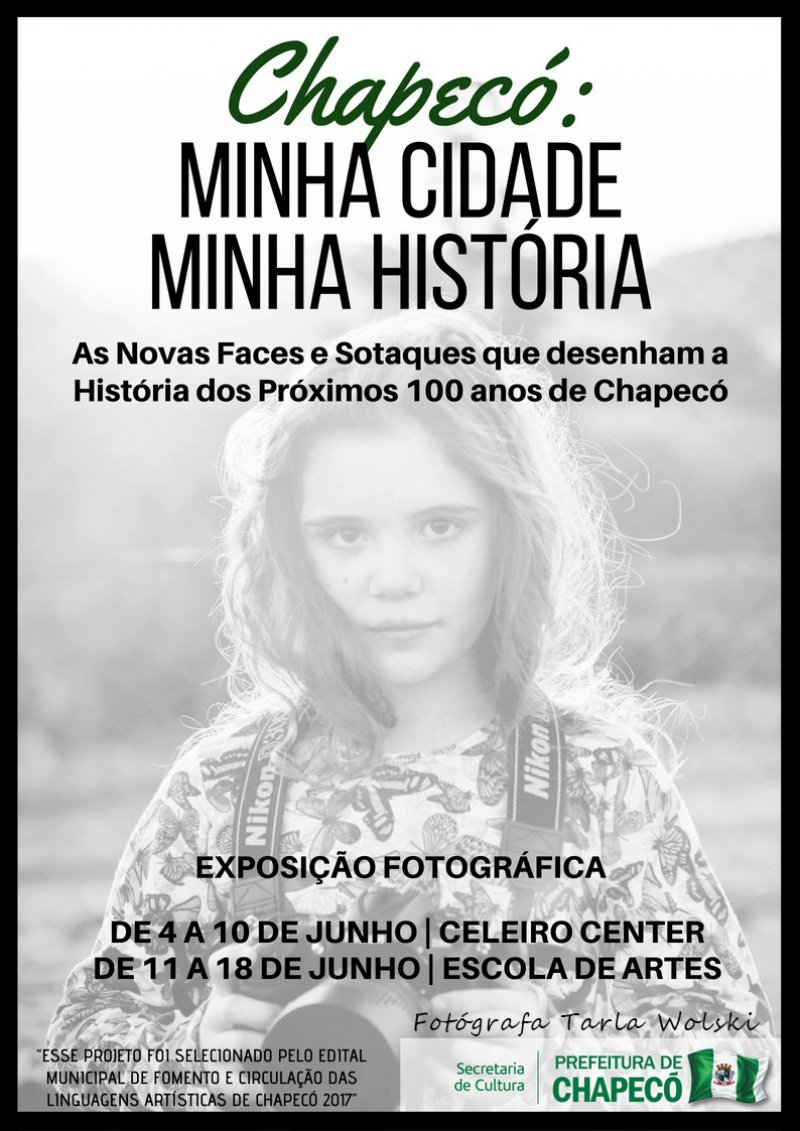 A Exposição fotográfica: CHAPECÓ: MINHA CIDADE MINHA HISTÓRIA  As novas faces e sotaques que desenha