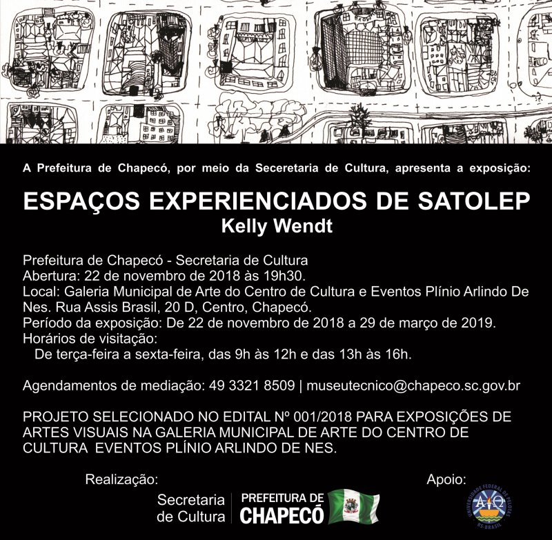 CONVITE: Abertura da Exposição " Espaços Experienciados de Satolep "