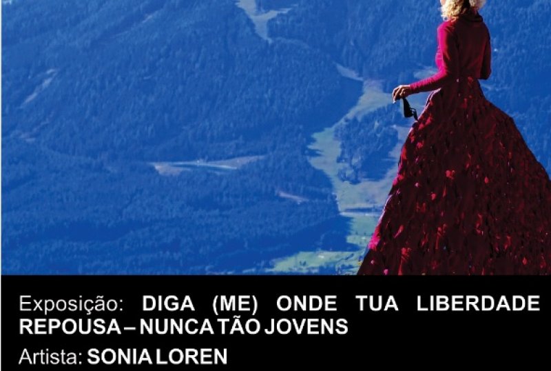 Exposição: DIGA (ME) ONDE TUA LIBERDADE REPOUSA - NUNCA TÃO JOVENS