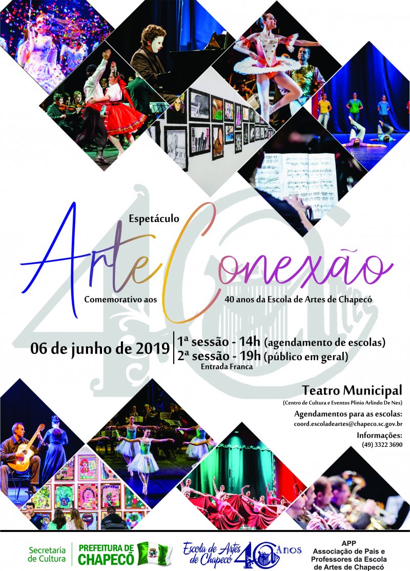 Espetáculo " Arte Conexão " - Comemorativo aos 40 anos da Escola de Artes de Chapecó