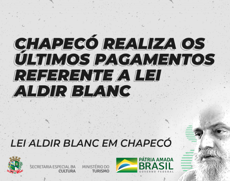 Chapecó realiza os últimos pagamentos referente a Lei Aldir Blanc