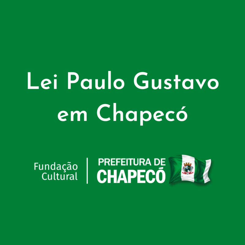 Fundação Cultural de Chapecó lança consulta pública sobre a Lei Paulo Gustavo